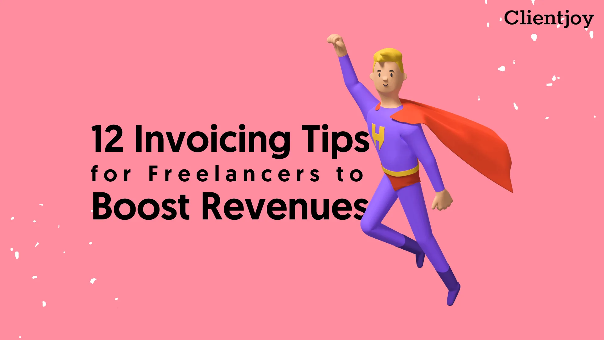 12 Invoicing Tips for Freelancers to Boost Revenues