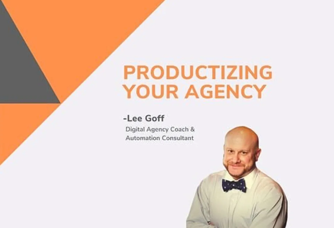 6 Systems To Productize Your Agency- Lee Goff