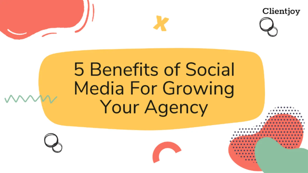 5 Benefits of Social Media For Growing Your Agency