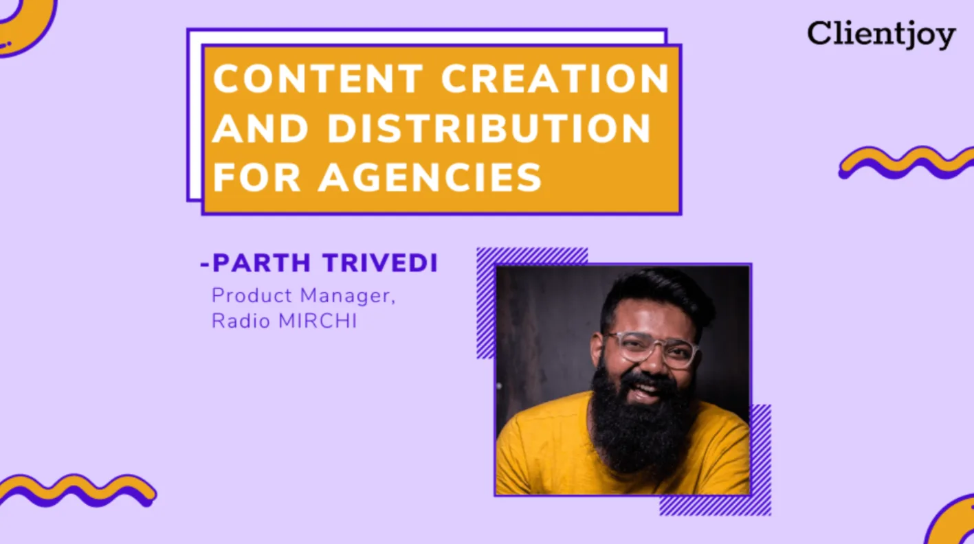 How to Create and Distribute Content for Agencies – Parth Trivedi | Part 1