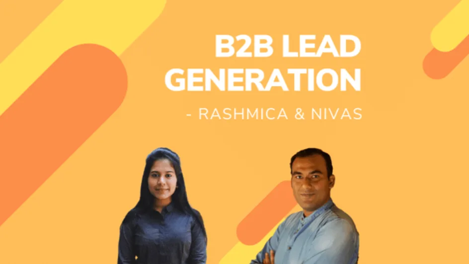 How To Generate Predictable B2B Leads- Nivas Ravichandran And Rashmica Rajendhran