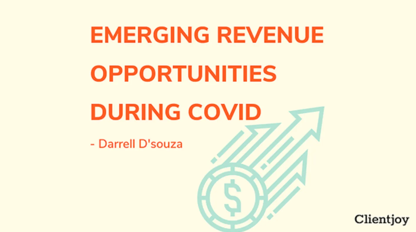 Emerging Revenue Opportunities During COVID- Darrell D’souza