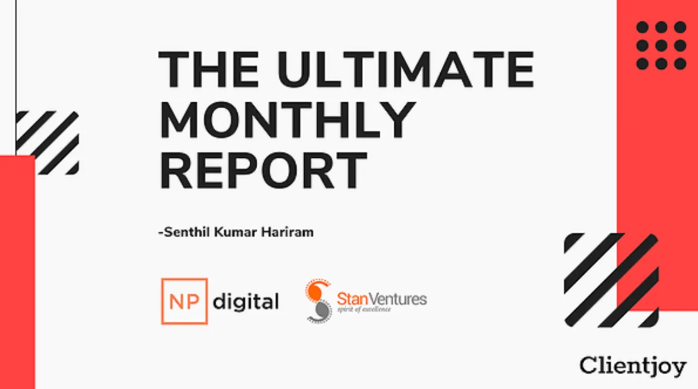 The Ultimate Monthly Report To Wow Your Client- Senthil Kumar Hariram