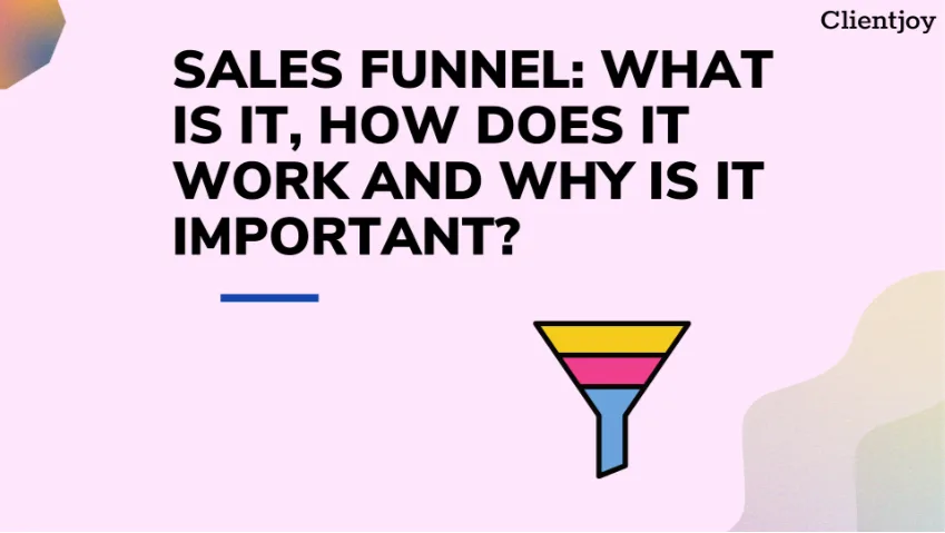 Sales Funnel: What Is It & How Does It Work?